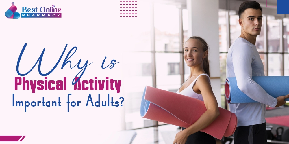 Why is physical activity important for adults?