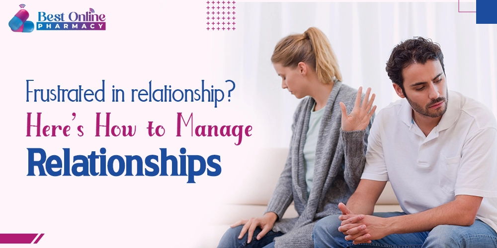 Frustrated in Relationship? Here’s How to Manage Relationship